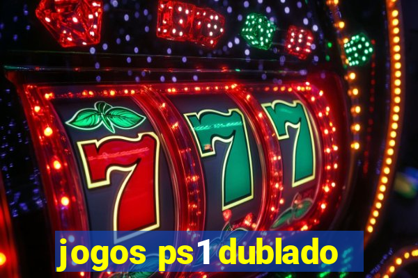 jogos ps1 dublado